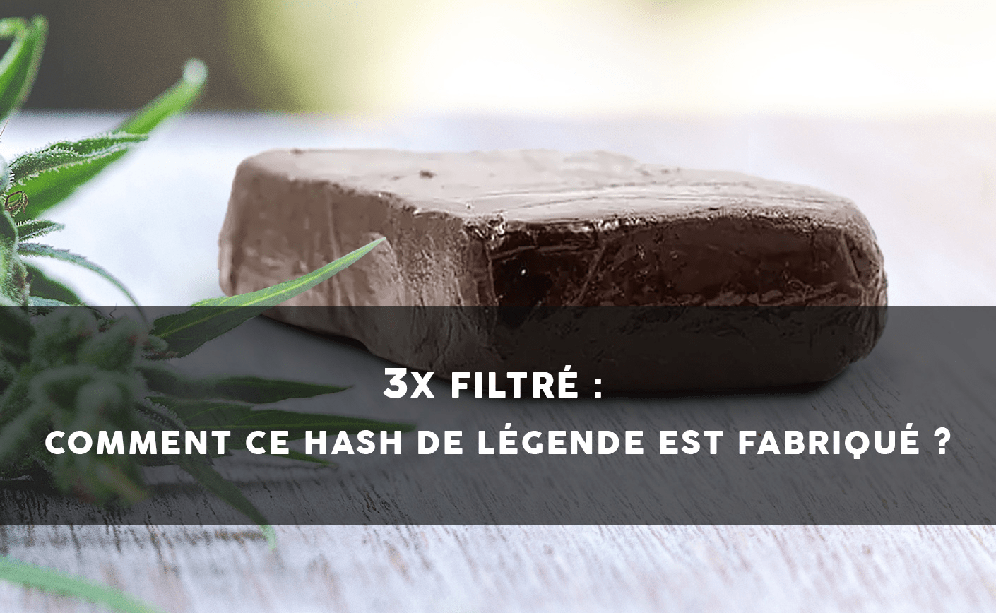 Hash filtrado 3 veces: ¿cómo se fabrica?