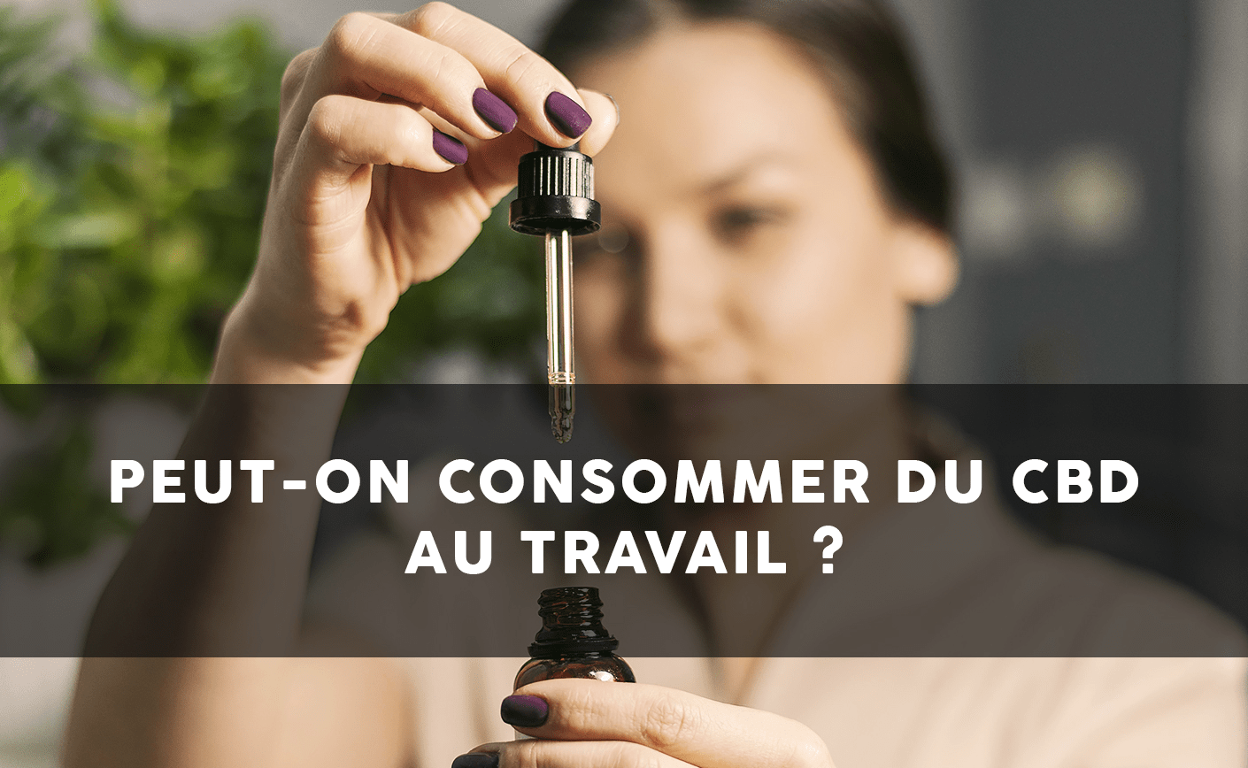 CBD y trabajo: ¿son compatibles?