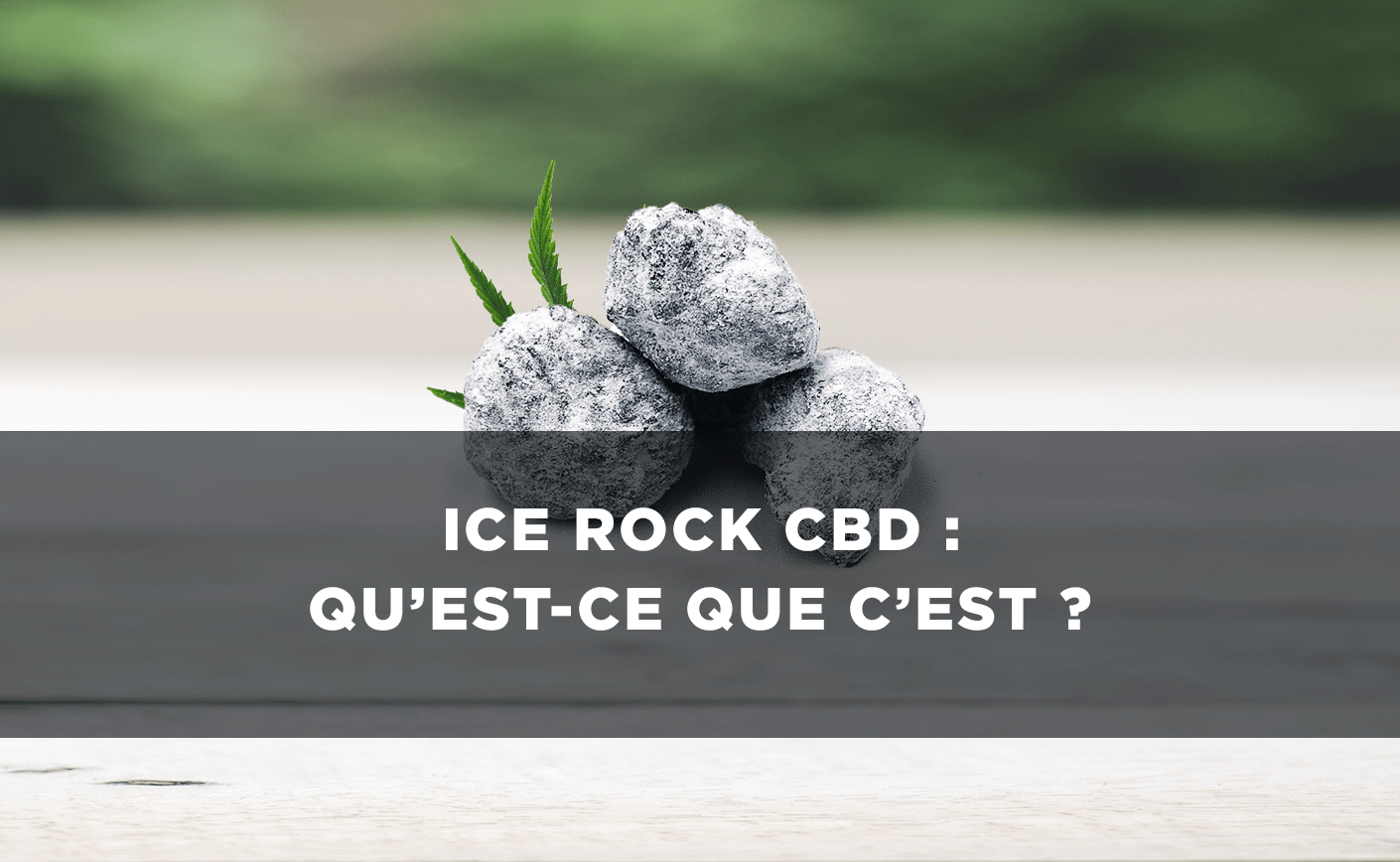 ¿Cómo se fabrica el ice rock de CBD?  ¿Cuáles son sus efectos?